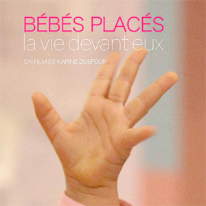 bébés placés la vie devant eux